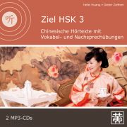 Ziel HSK 3 - Chinesische Hörtexte mit Vokabel- und Nachsprechübungen