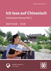 Ich lese auf Chinesisch - Aufsatzsammlung HSK 2