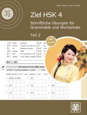 Ziel HSK 4 - Schriftliche Übungen für Grammatik und Wortschatz - Teil 2